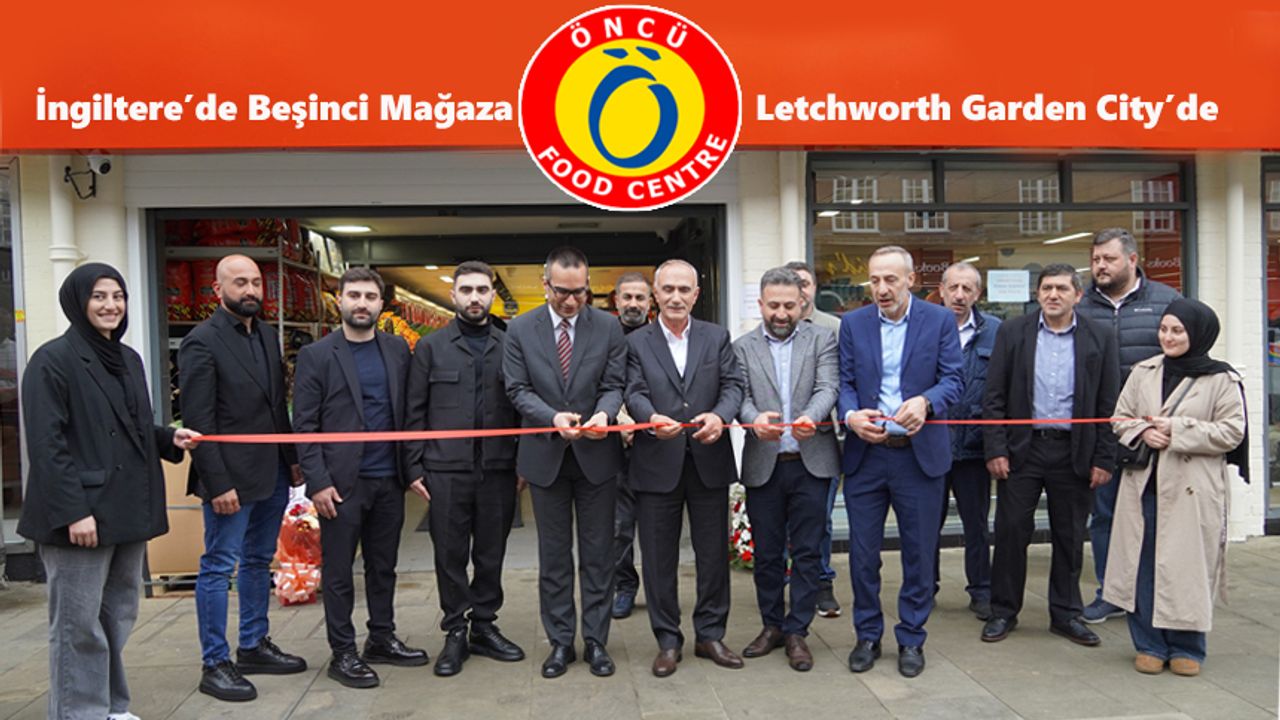 Öncü Food Centre İngiltere’de büyümeye devam ediyor - UK4MAG - İngiltere Haber Portalı | Emlak | İş İlanları | Firma Rehberi | Restoran | Otel | Video