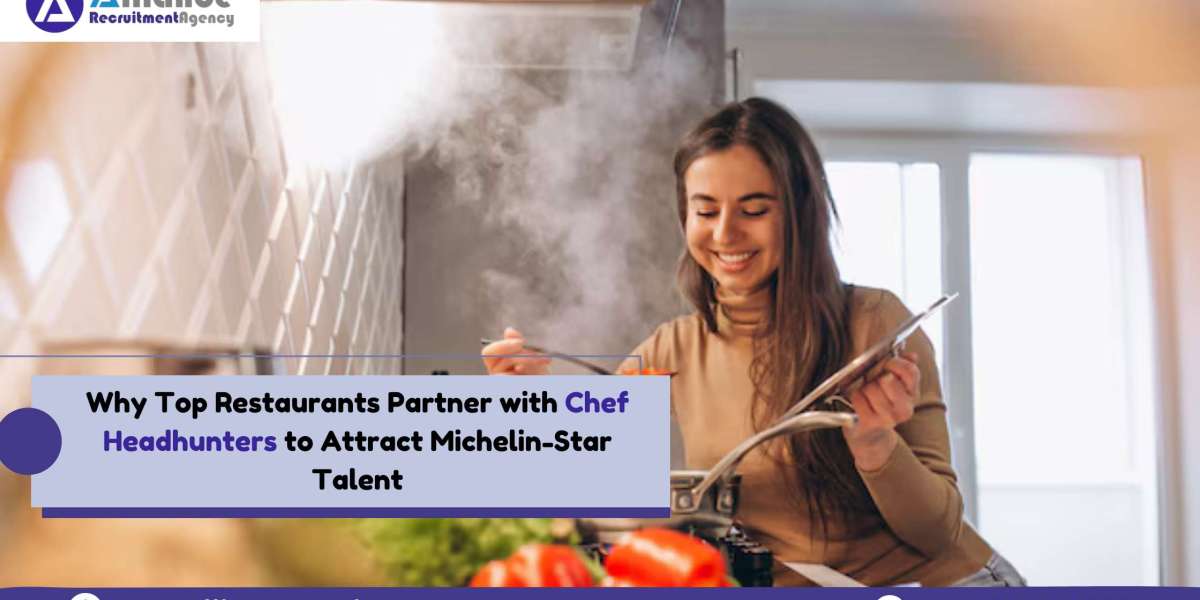 Why Top Restaurants Partner with Chef Headhunters to Attract Michelin-Star Talent
