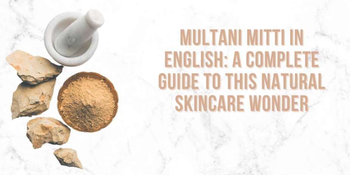 Discover the Magic of Multani Mitti for Radiant Skin