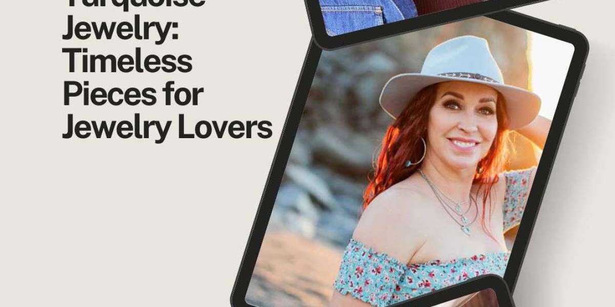 Turquoise Jewelry: Timeless Pieces for Jewelry Lovers