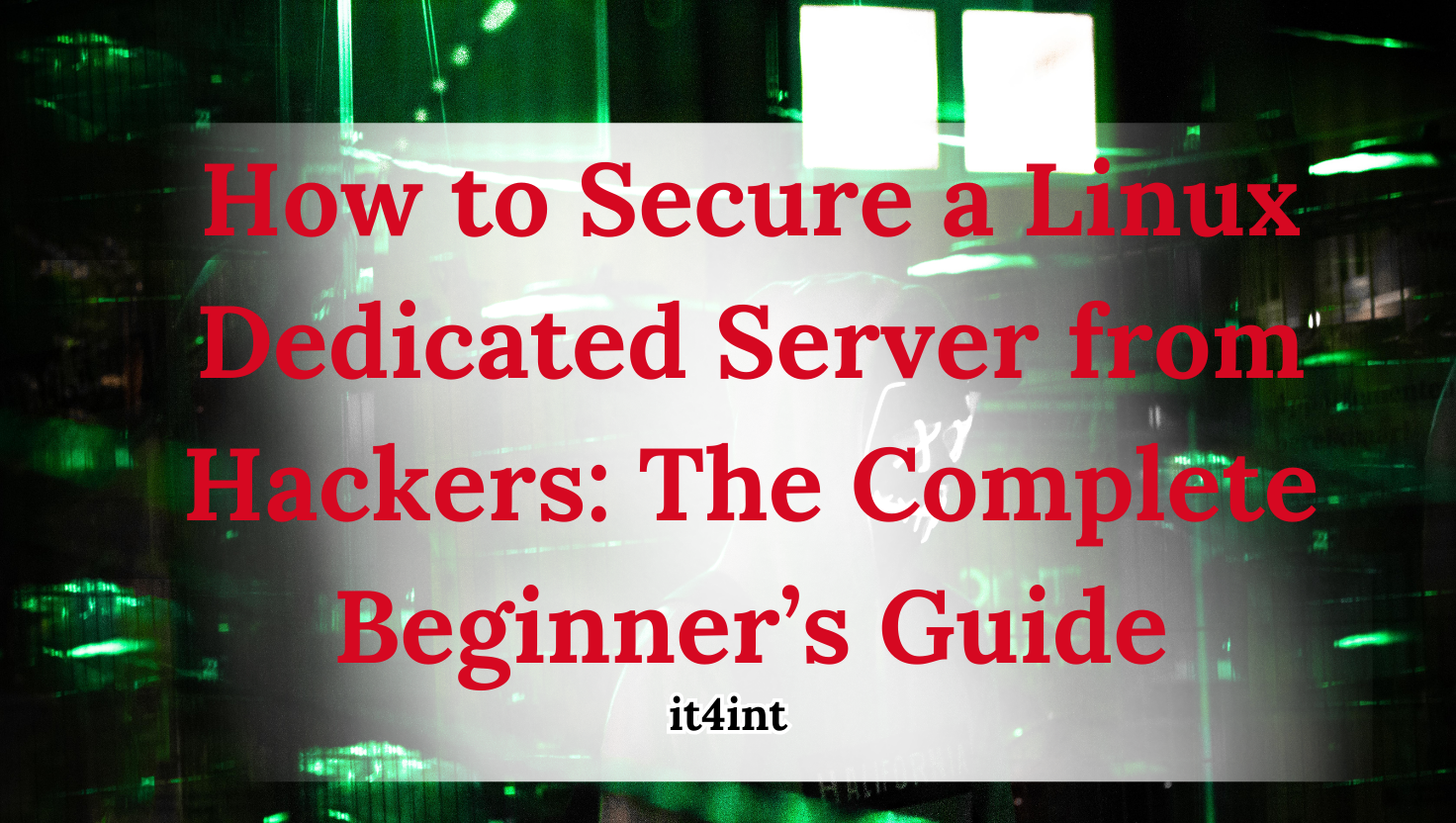 How to Secure a Linux Dedicated Server from Hackers